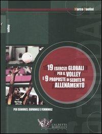 Diciannove esercizi globali per il volley e nove proposte di sedute di allenamento. Per seniores, giovanile e femminile - Marco Paolini - copertina