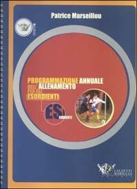 Programmazione annuale dell'allenamento per gli esordienti - Patrice Marseillou - copertina