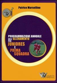 Programmazione annuale dell'allenamento per juniores e prima squadra - Patrice Marseillou - copertina