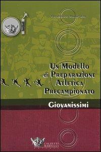 Un modello di preparazione atletico-motoria per giovanissimi. Preparazione precampionato giovanissimi 14/15 anni - Domenico Gualtieri - copertina