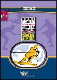 Nuove strategie per una moderna preparazione nello sci alpino - Paolo Artico - copertina