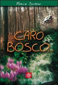 Caro bosco... - Marco Scapin - copertina
