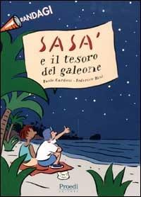 Sasà e il tesoro del galeone - Paolo Cardoni,Federico Bini - copertina