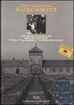 Destinazione Auschwitz. Con 2 CD-ROM