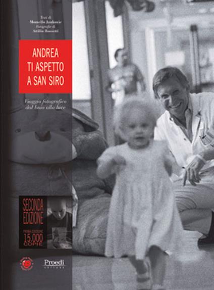 Andrea ti aspetto a San Siro. Viaggio fotografico dal buio alla luce - Momcilo Jankovic,Attilio Rossetti - copertina