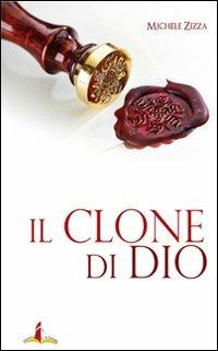 Il clone di Dio - Michele Zizza - copertina