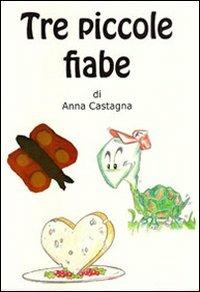 Tre piccole fiabe - Anna Castagna - copertina