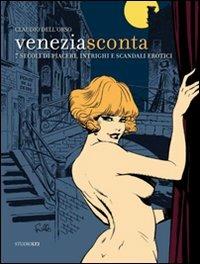 Venezia sconta. 7 secoli di piaceri, intrighi e scandali erotici - Claudio Dell'Orso - copertina