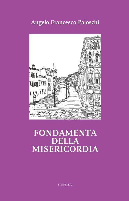 Fondamenta della misericordia - Angelo F. Paloschi - copertina