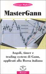 Mastergann. Angoli, timer e trading system di Gann applicati alla borsa italiana