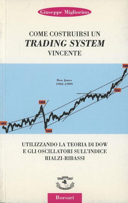 Come costruirsi un trading system vincente utilizzando la teoria di Dow e gli oscillatori sull'indice rialzi-ribassi - Giuseppe Migliorino - copertina