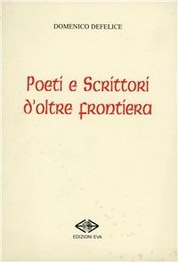 Poeti e scrittori d'oltre frontiera - Domenico Defelice - copertina