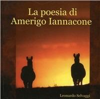 La poesia di Amerigo Iannacone - Leonardo Selvaggi - copertina