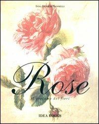 Rose. Il profumo dei fiori - Inna Dufour Nannelli - copertina