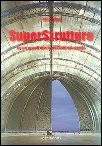 Superstrutture. Le più grandi opere moderne nel mondo - Neil Parkyn - copertina