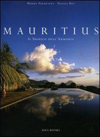 Mauritius. Il Tropico dell'armonia - Mauro Parmesani,Daniel Rey - copertina