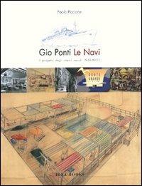 Gio Ponti. Le navi: il progetto degli interni navali 1948-1953. Ediz. italiana e inglese - Paolo Piccione - copertina