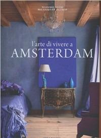 L'arte di vivere a Amsterdam. Ediz. illustrata - Massimo Listri - copertina