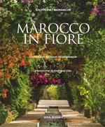 Marocco in fiore. Ediz. illustrata