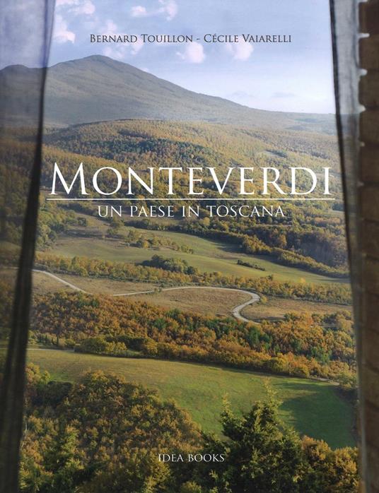 Monteverdi. Un paese in Toscana. Ediz. illustrata - Bernard Touillon,Cécile Vaiarelli - copertina