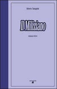 Il miliziano - Roberto Tamagnini - copertina