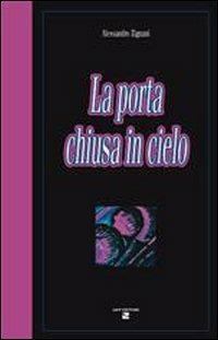La porta chiusa in cielo - Alessandro Zignani - copertina