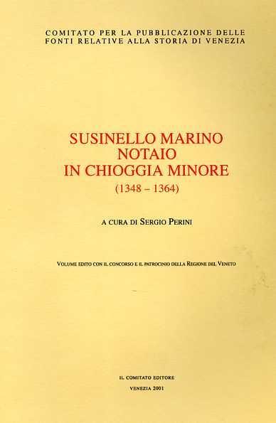 Susinello Marino notaio in Chioggia Minore (1348-1364). Ediz. critica - copertina