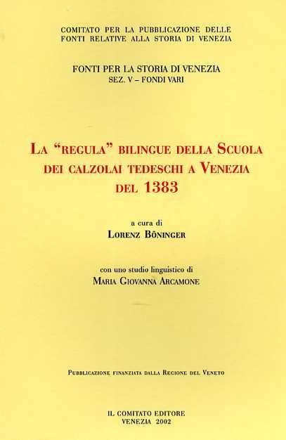 La «Regula» bilingue della Scuola dei calzolai tedeschi a Venezia del 1383 - copertina