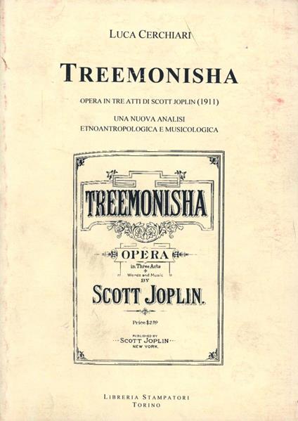 Treemonisha, opera in tre atti di Scott Joplin (1911). Una nuova analisi etnoantropologica e musicologica - Luca Cerchiari - copertina