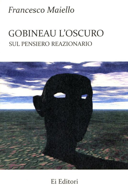 Gobineau l'oscuro. Sul pensiero reazionario - Francesco Maiello - copertina