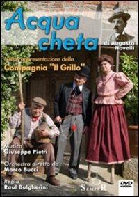 L'acqua cheta. Con DVD - Augusto Novelli - copertina