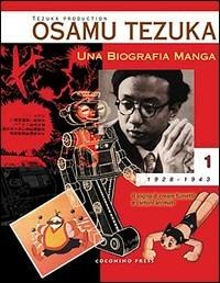 Una biografia manga. Il sogno di creare fumetti e cartoni animati. Vol. 1 - Osamu Tezuka - copertina