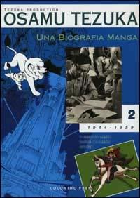 Una biografia manga. Il sogno di creare fumetti e cartoni animati. Vol. 2 - Osamu Tezuka - copertina