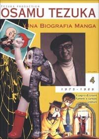 Una biografia manga. Il sogno di creare fumetti e cartoni animati. Vol. 4 - Osamu Tezuka - copertina