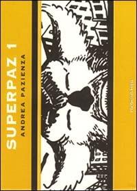 Superpaz. Vol. 1 - Andrea Pazienza - copertina