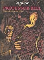 Il messicano a due teste. Professor Bell. Vol. 1