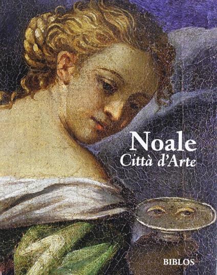 Noale città d'arte. Il patrimonio pittorico dal XIV al XVII secolo. Ediz. slovena e inglese - copertina