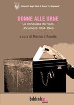 Donne alle urne. La conquista del voto. Documenti 1864-1946