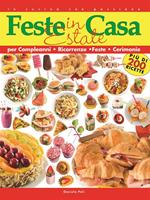 Feste in casa. Estate. Per compleanni, ricorrenze, feste, cerimonie