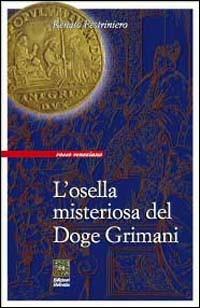 L'osella misteriosa del doge Grimani - Renato Pestriniero - copertina