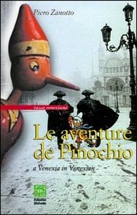 Le aventure de Pinochio. A Venexia e in venexian dal toscàn de Carlo Collodi - Piero Zanotto - copertina