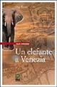 Un elefante a Venezia - Luigi Rizzo - copertina