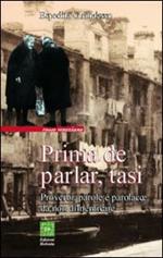 Prima de parlar, tasi. Proverbi, parole e parolacce da non dimenticare