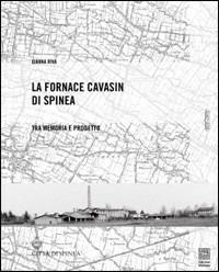 La fornace Cavasin di Spinea. Tra memoria e progetto - Gianna Riva - copertina