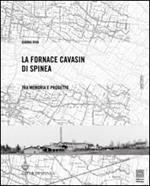 La fornace Cavasin di Spinea. Tra memoria e progetto