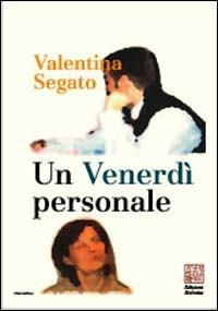 Un venerdi personale - Valentina Segato - copertina
