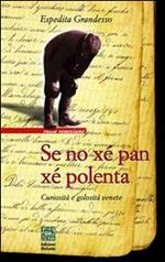 Se no xé pan xé polenta. Curiosità e golosità venete