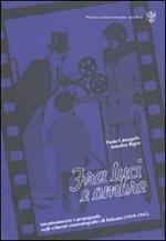 Fra luci e ombre. Intrattenimento e propaganda sugli schermi cinematografici di Bolzano (1919-1945)