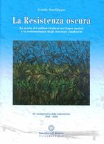 La Resistenza oscura. La storia dei militari italiani nei lager nazisti e la testimonianza degli internati casalaschi