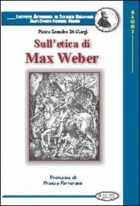Sull'etica di Max Weber - Pietro Leandro Di Giorgi - copertina